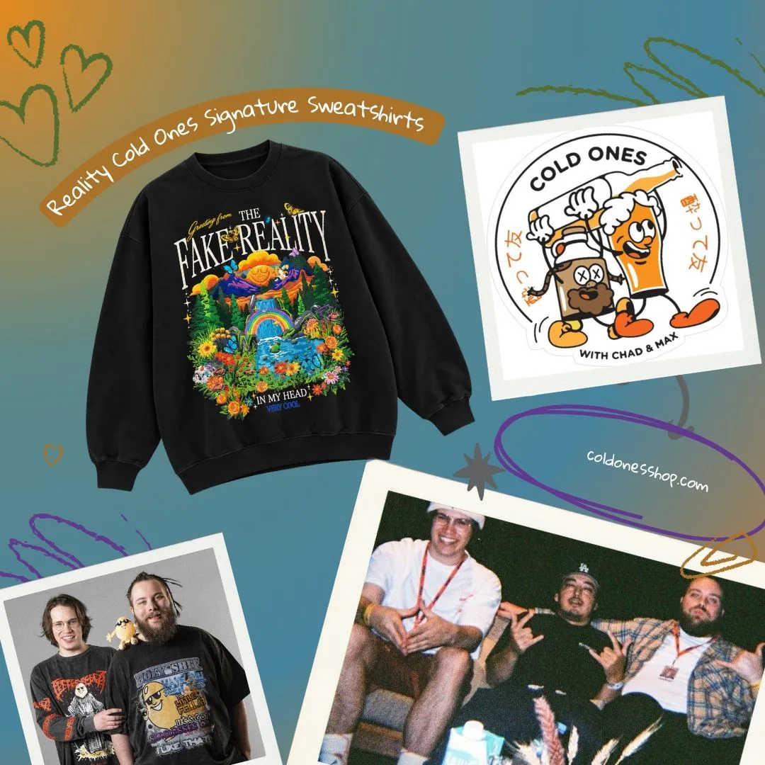 Reality Cold Ones Sweatshirts